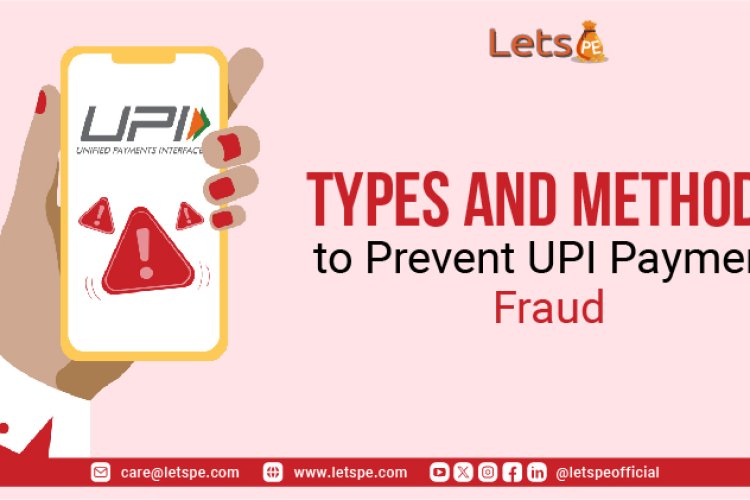 Types And Methods To Prevent UPI Payment Fraud - Letspe